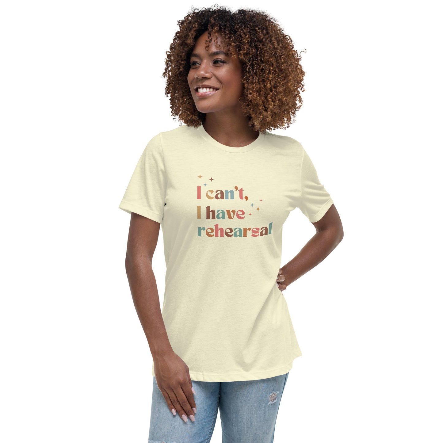 'I Can't I Have Rehearsal' Rebel Women's Tee, Theater Gift, Drama Shirt, Musicals Shirt, Student Apparel