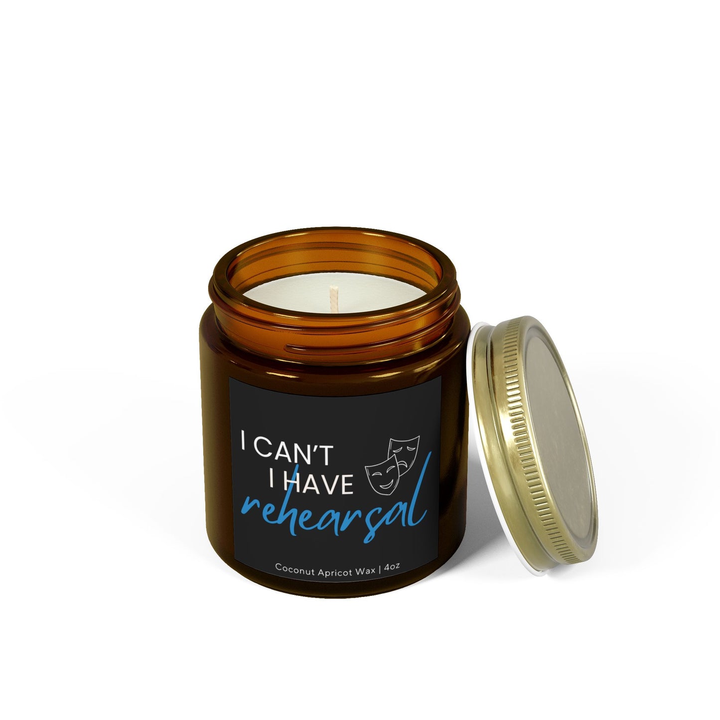 I Can't I Have Rehearsal Candle - Theater Scented Candle - Musicals Gift - Drama Candle - Plays Gift - Theater Lover -  Theater Present