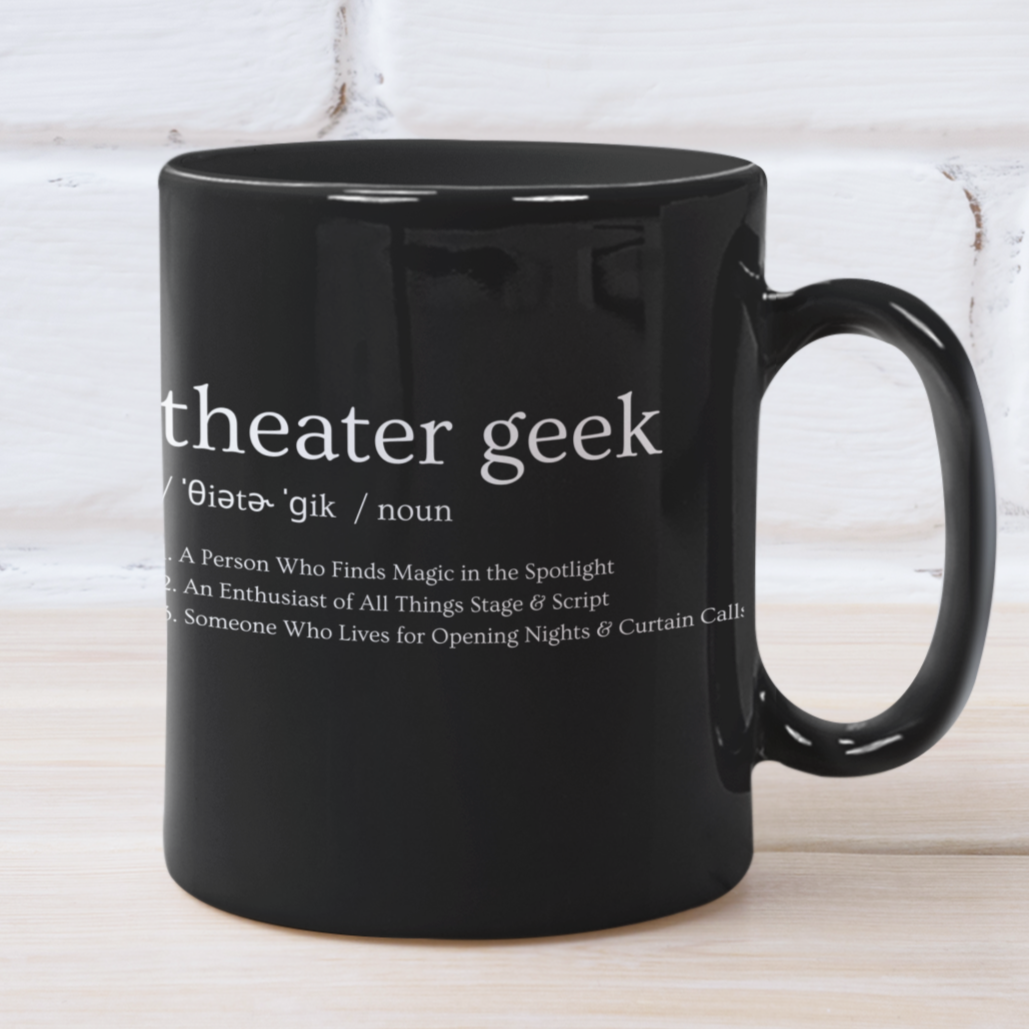 Theater Lover Mug, Theater Geek Mug, Play Gift, Theater Director Gift, Drama Club, Musical Lover Gift