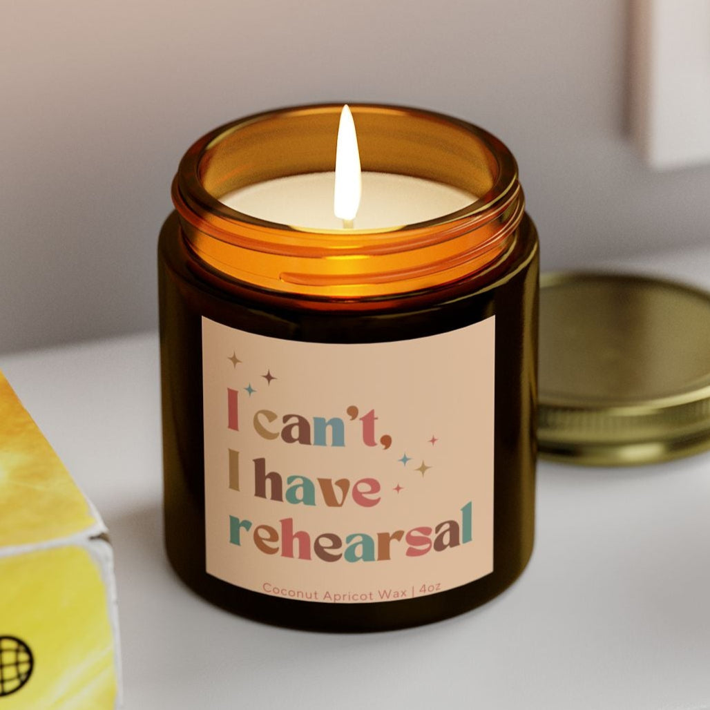 I Can't I Have Rehearsal Candle - Drama Scented Candle - Theater Candle - Musicals Candle - Gift for Drama Lover - Plays Candle