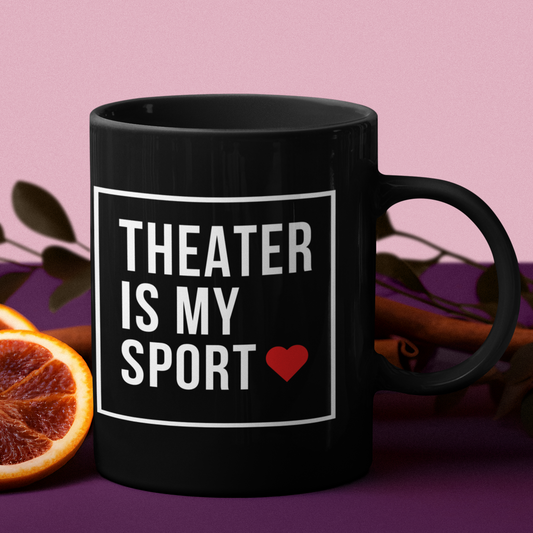 Theater Is My Sport Coffee Mug, Drama Rehearsal Mug, Theater Student Gift, Play Mug