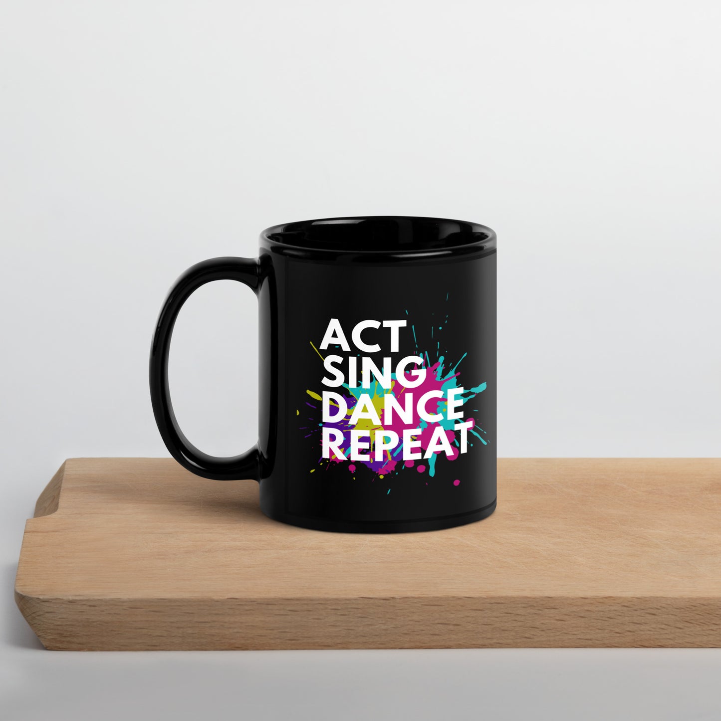 Theater Lover Mug, 'Act Sing Dance Repeat' Black Glossy Mug, Drama & Musicals Coffee Cup, Theater Student Gift