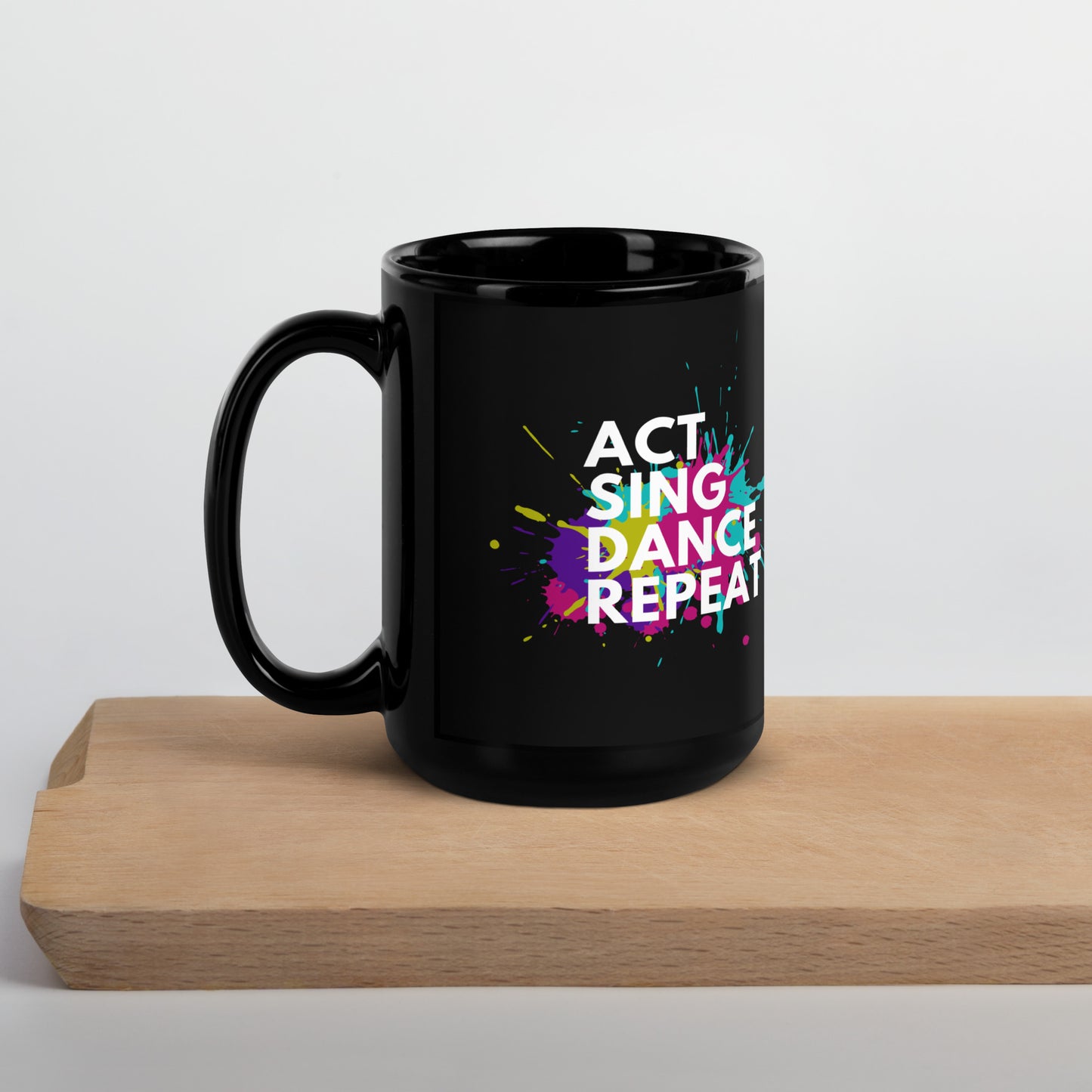 Theater Lover Mug, 'Act Sing Dance Repeat' Black Glossy Mug, Drama & Musicals Coffee Cup, Theater Student Gift