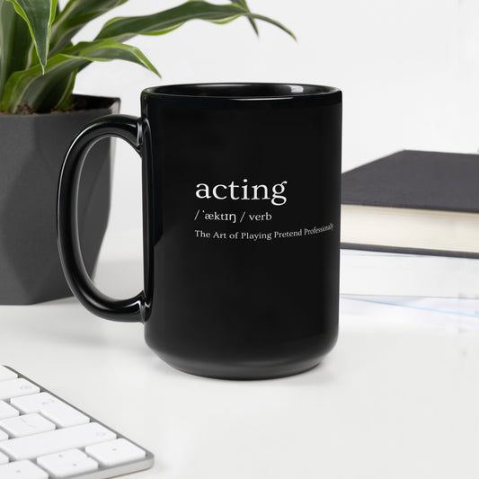 Theater Lover Glossy Black Mug, Acting Definition Mug, Acting Gift, Musicals Mug, Plays Lover Gift