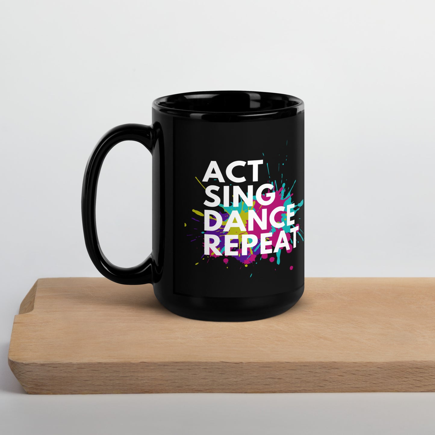 Theater Lover Mug, 'Act Sing Dance Repeat' Black Glossy Mug, Drama & Musicals Coffee Cup, Theater Student Gift