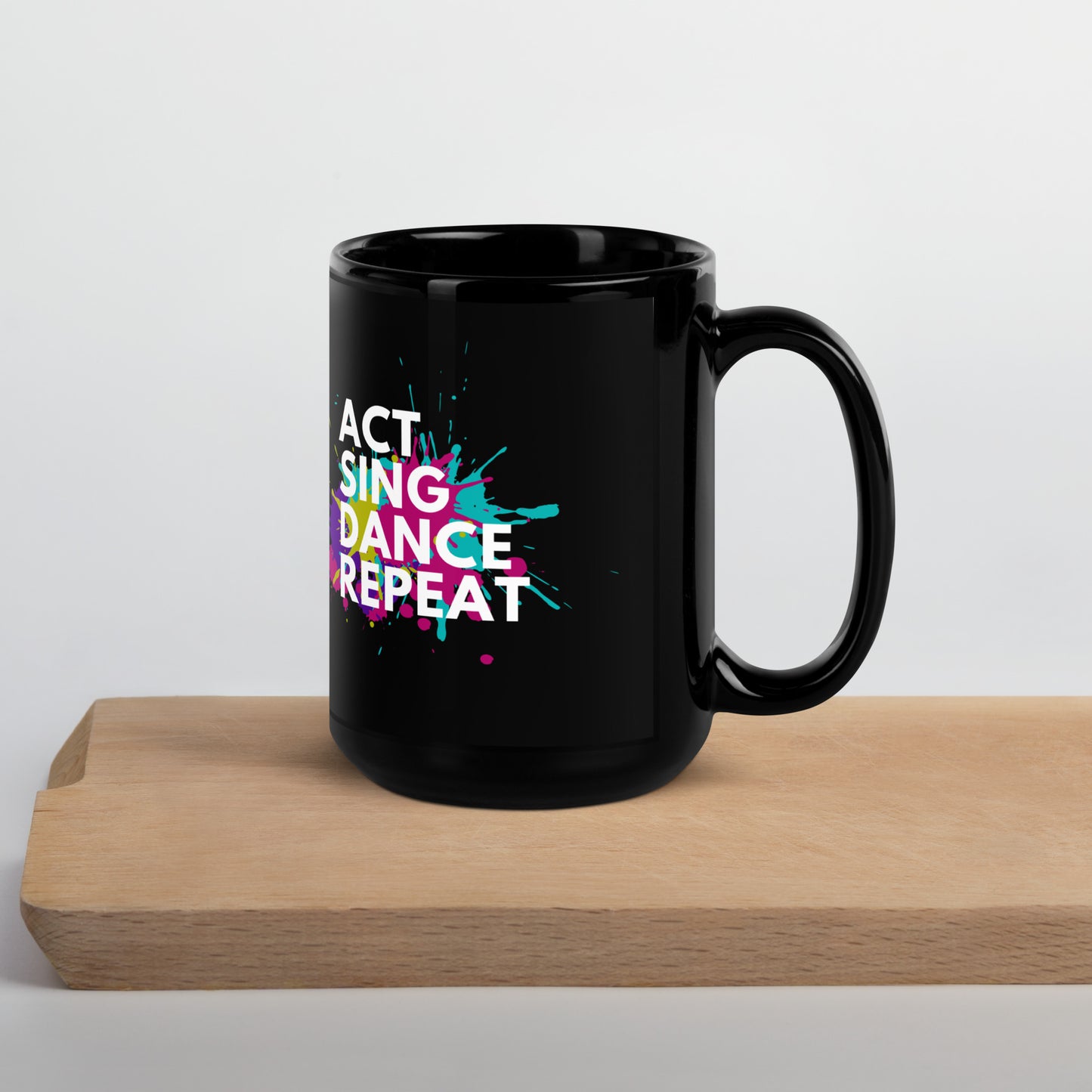 Theater Lover Mug, 'Act Sing Dance Repeat' Black Glossy Mug, Drama & Musicals Coffee Cup, Theater Student Gift