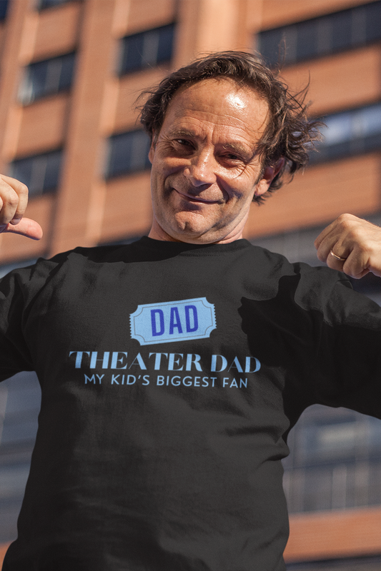 Theater Dad T-Shirt, Musicals Drama Tee, Stage Father Gift, Theater Parent Shirt, Play Lover Gift, Theatre Parent Shirt