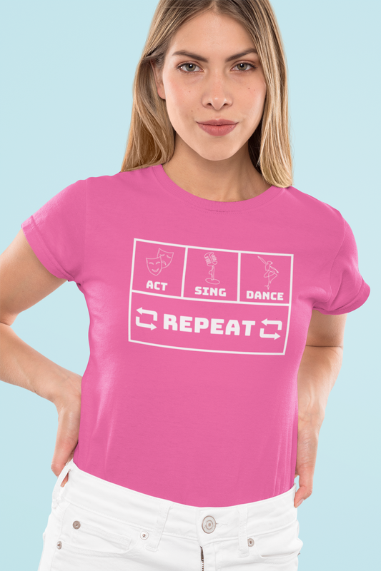 Act Sing Dance Repeat Women's Tee, Performer Shirt, Girl Musical Theater Gift, Women's Drama Club T-shirt