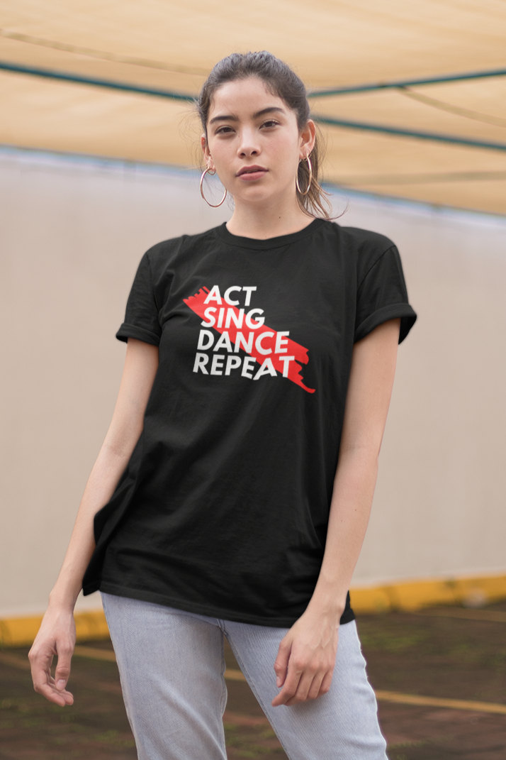 Act Sing Dance Repeat Shirt, Musical Tee, Performer T-shirt, Theater Gift, Rehearsal Shirt