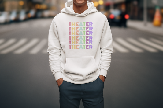 Theater Hoodie with Multicolored Text, Musical Gift Play, Theater Lover Apparel