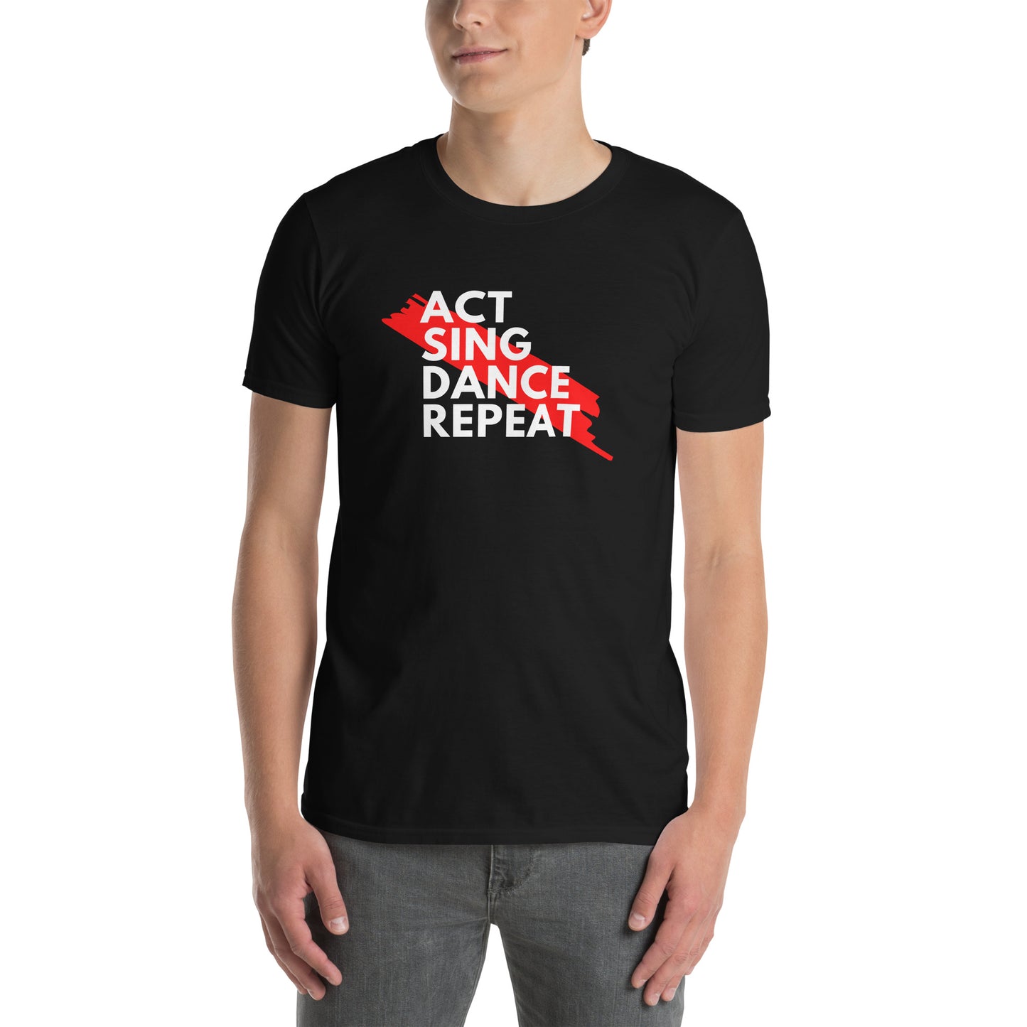 Act Sing Dance Repeat Shirt, Musical Tee, Performer T-shirt, Theater Gift, Rehearsal Shirt