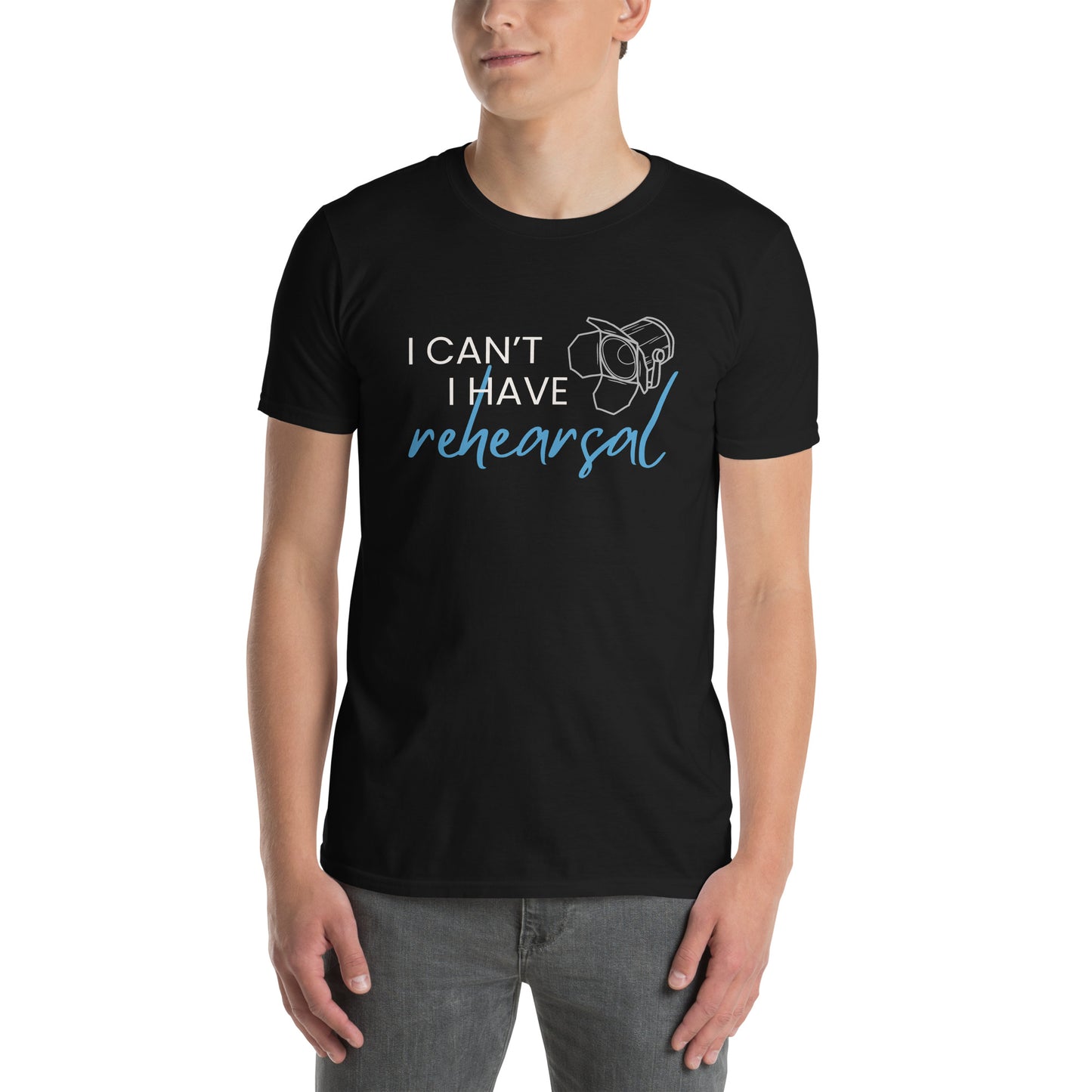 Theater Lover T-Shirt, 'I Can't I Have Rehearsal', Broadway Tee, Musical T-shirt, Play Shirt, Stage Crew Gift