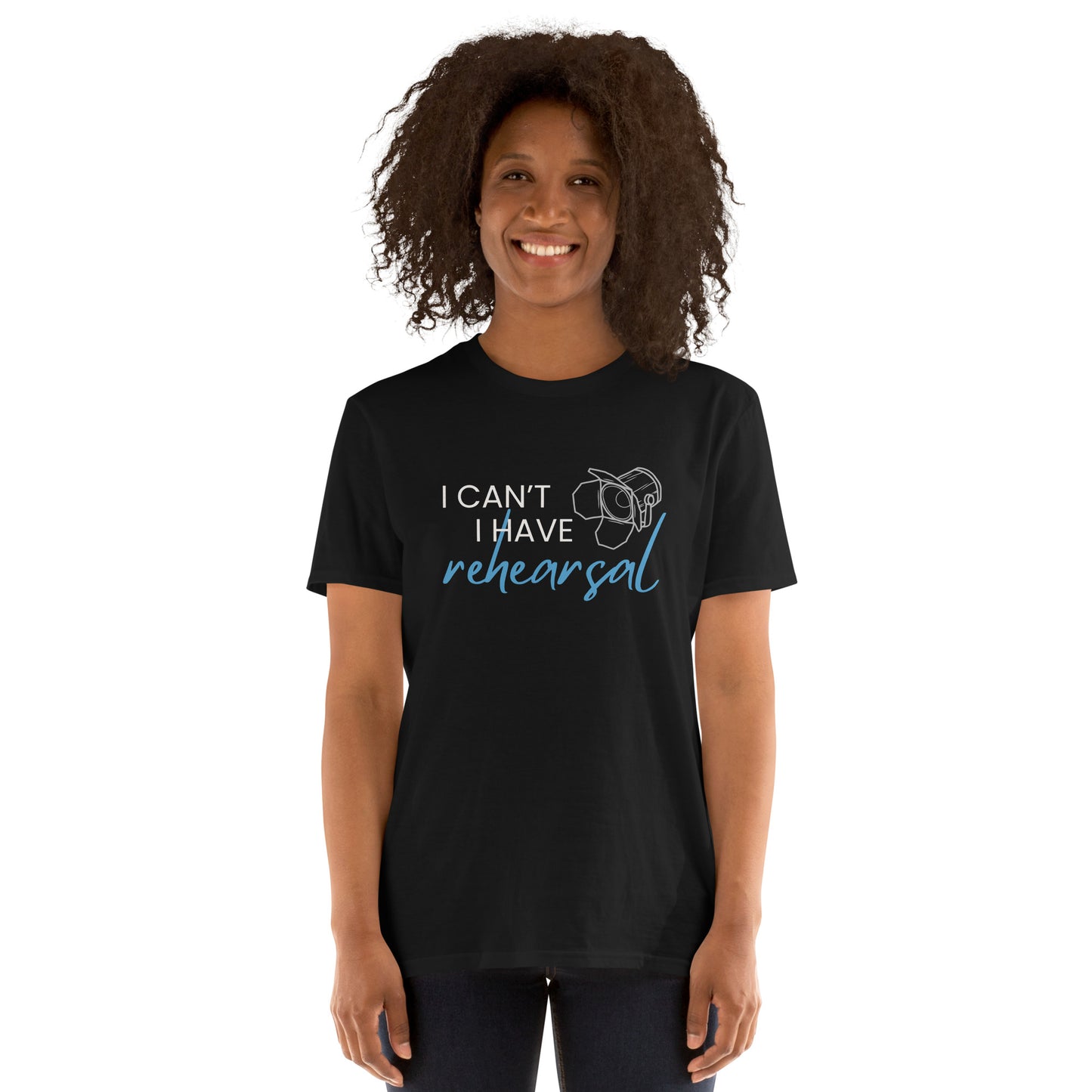 Theater Lover T-Shirt, 'I Can't I Have Rehearsal', Broadway Tee, Musical T-shirt, Play Shirt, Stage Crew Gift