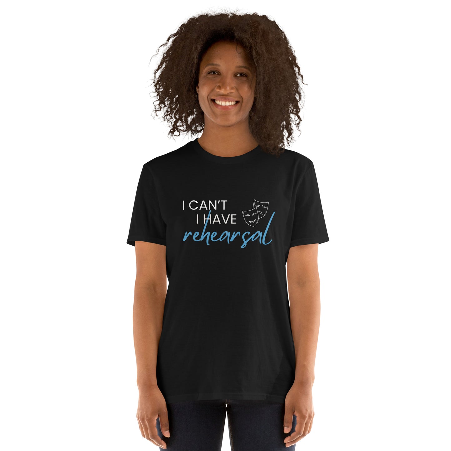 'I Can't I Have Rehearsal' Broadway Theater Shirt, Theater Student Tee, Musical Lover Gift