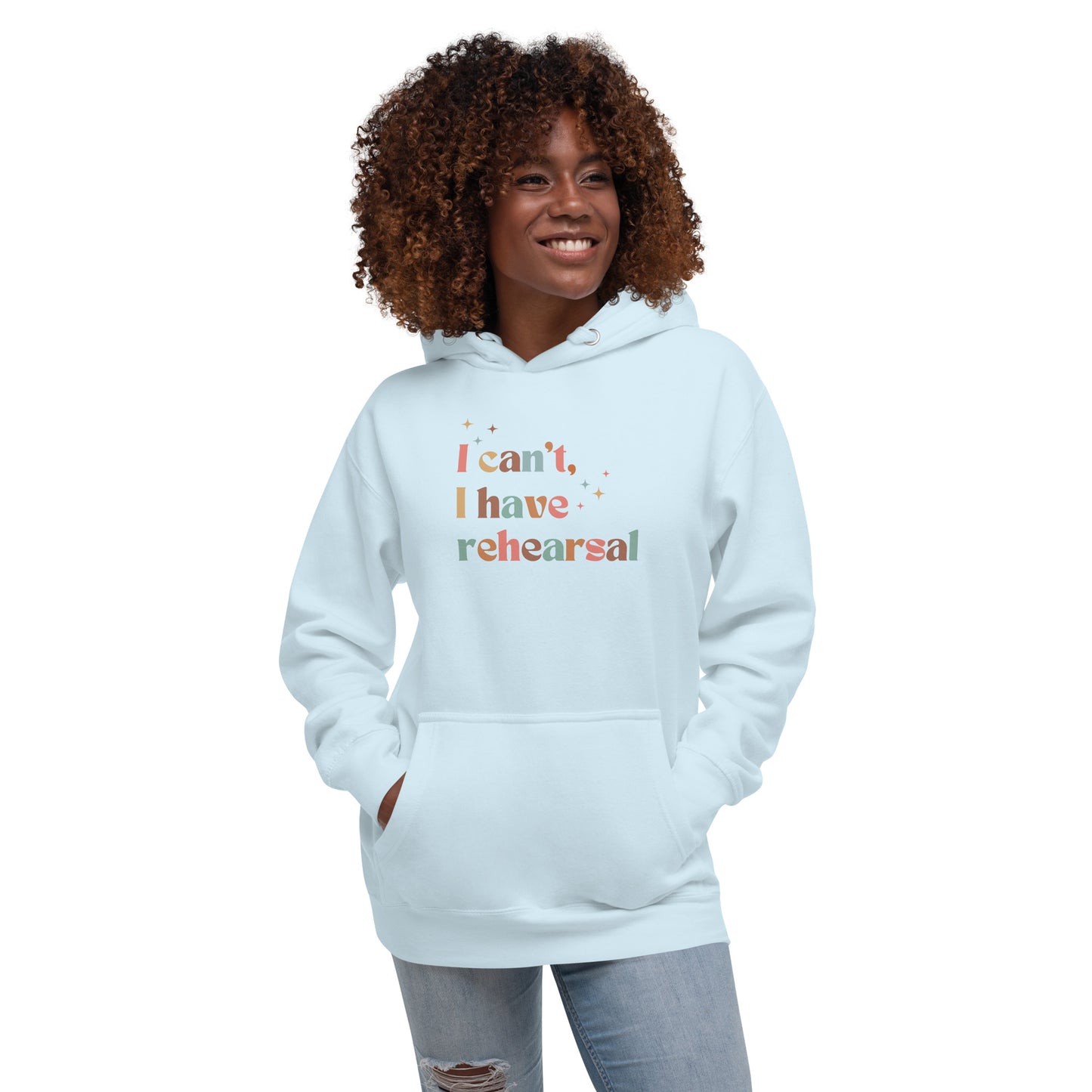 'I Can't I Have Rehearsal', Theater Hoodie, Broadway Musical Rehearsal Sweatshirt, Theater Lover