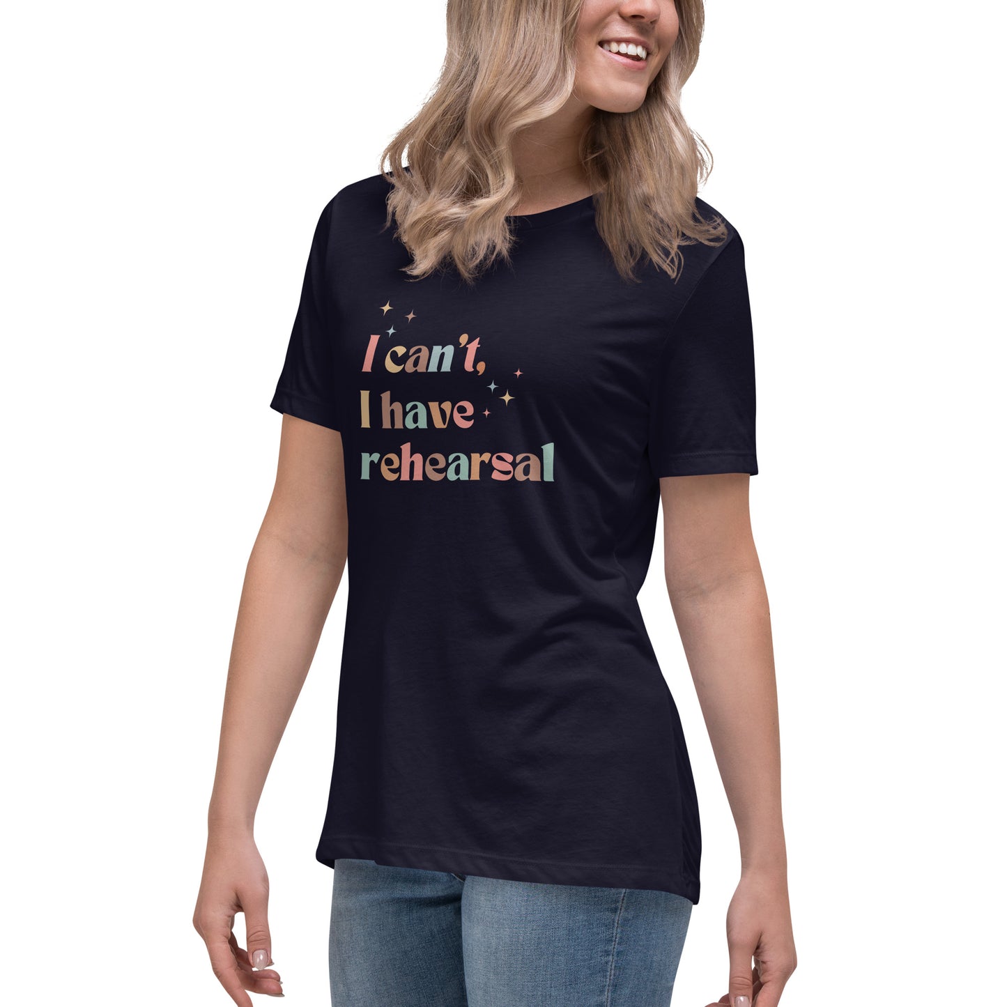 'I Can't I Have Rehearsal' Rebel Women's Tee, Theater Gift, Drama Shirt, Musicals Shirt, Student Apparel